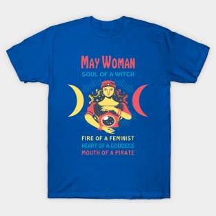 MAY WOMAN THE SOUL OF A WITCH MAY BIRTHDAY GIRL SHIRT T-Shirt